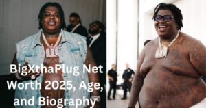BigXthaPlug Net Worth 2025, Age, Height, Real Name & Biography