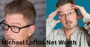 Michael Loftus Net Worth (2026): Real Estimate and Sources