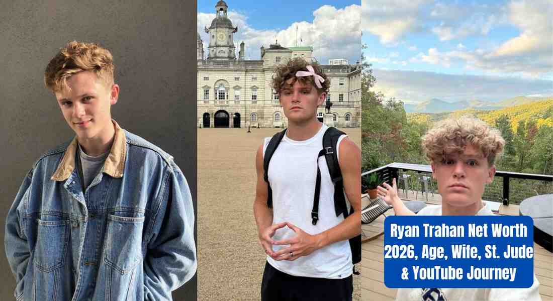 Ryan Trahan Net Worth 2026, Age, Wife, St. Jude & YouTube Journey